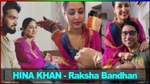 Hina Khan Celebrates this Raksha Bandhan with Brother and Rocky Jaiswals Family