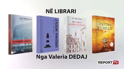 Në Librari/ Nga 'Komunizëm shqiptar me televizion italian' te 'Udha për te fari' e 'Motra e Diellit'