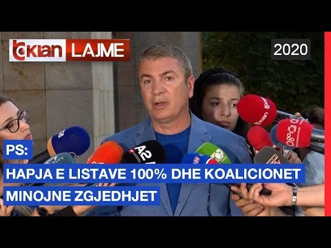 PS: Hapja e listave 100% dhe koalicionet minojne zgjedhjet |Lajme-News