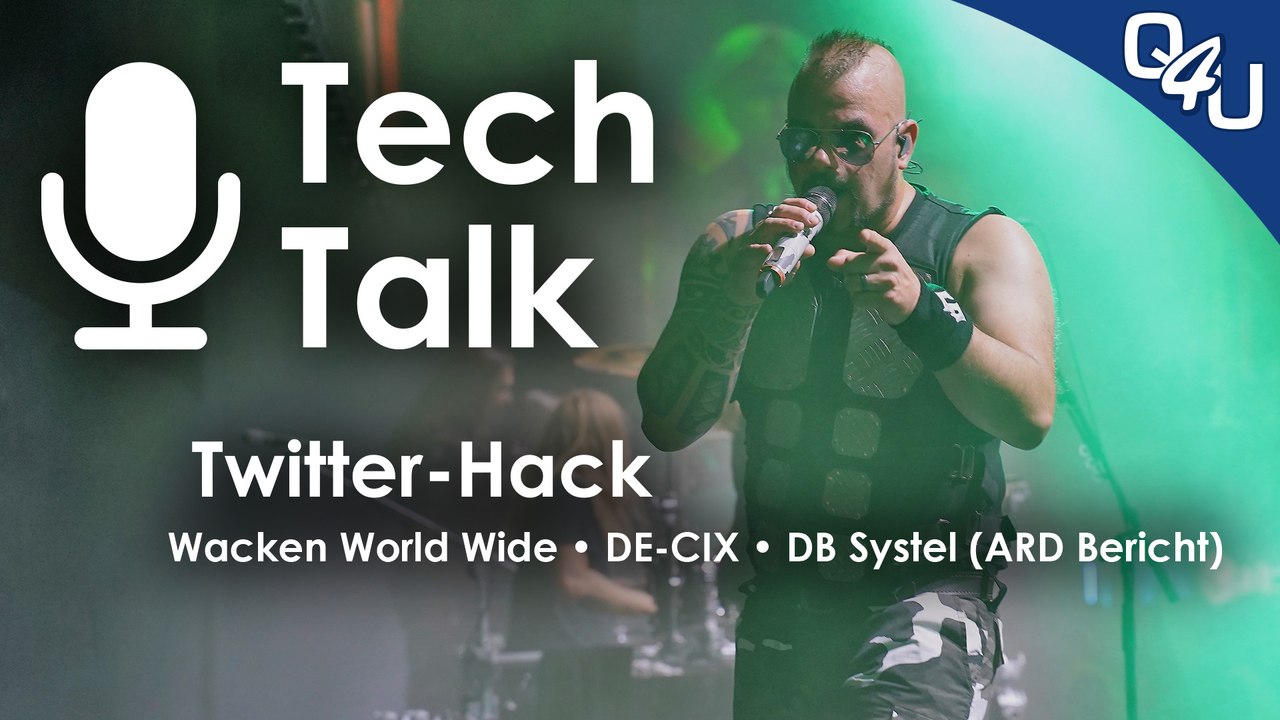 Twitter-Hack, Wacken World Wide, 25 Jahre DE-CIX, DB Systel (ARD), 5 J. Windows 10 | QSO4YOU.com Tech Talk #29