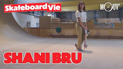 SkateboardVie : la vie de Shani Bru