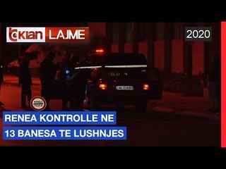 Renea kontrolle ne 13 banesa te Lushnjes |Lajme-News