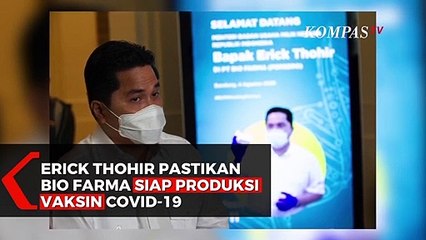 Erick Thohir Pastikan Bio Farma Siap Produksi Vaksin Covid-19 Akhir Tahun