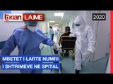 Mbetet i larte numri i shtrimeve ne spital |Lajme-News