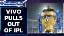 Vivo pulls out of IPL, Chinese-owned Vivo pulls out amid row | Oneindia News