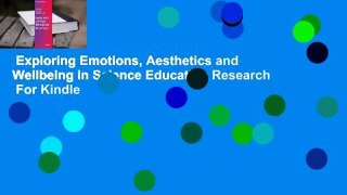 Exploring Emotions, Aesthetics and Wellbeing in Science Education Research  For Kindle