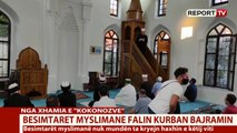 Besimtarët myslimanë festojnë sot Kurban Bajramin, falin namazin në xhami të pajisur me maska