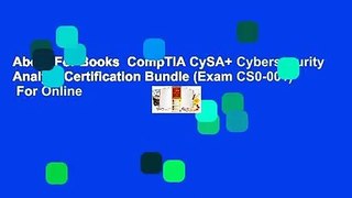About For Books  CompTIA CySA+ Cybersecurity Analyst Certification Bundle (Exam CS0-001)  For Online