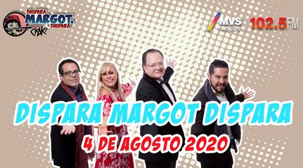 Dispara Margot, Dispara 4 de Agosto 2020