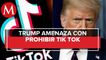 Trump afirma que prohibirá el uso de TikTok y cerrará en Estados Unidos