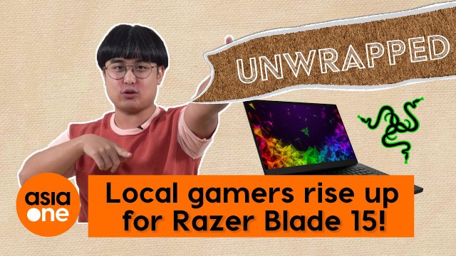 Unwrapped: Local gamers rise up for Razer Blade 15!