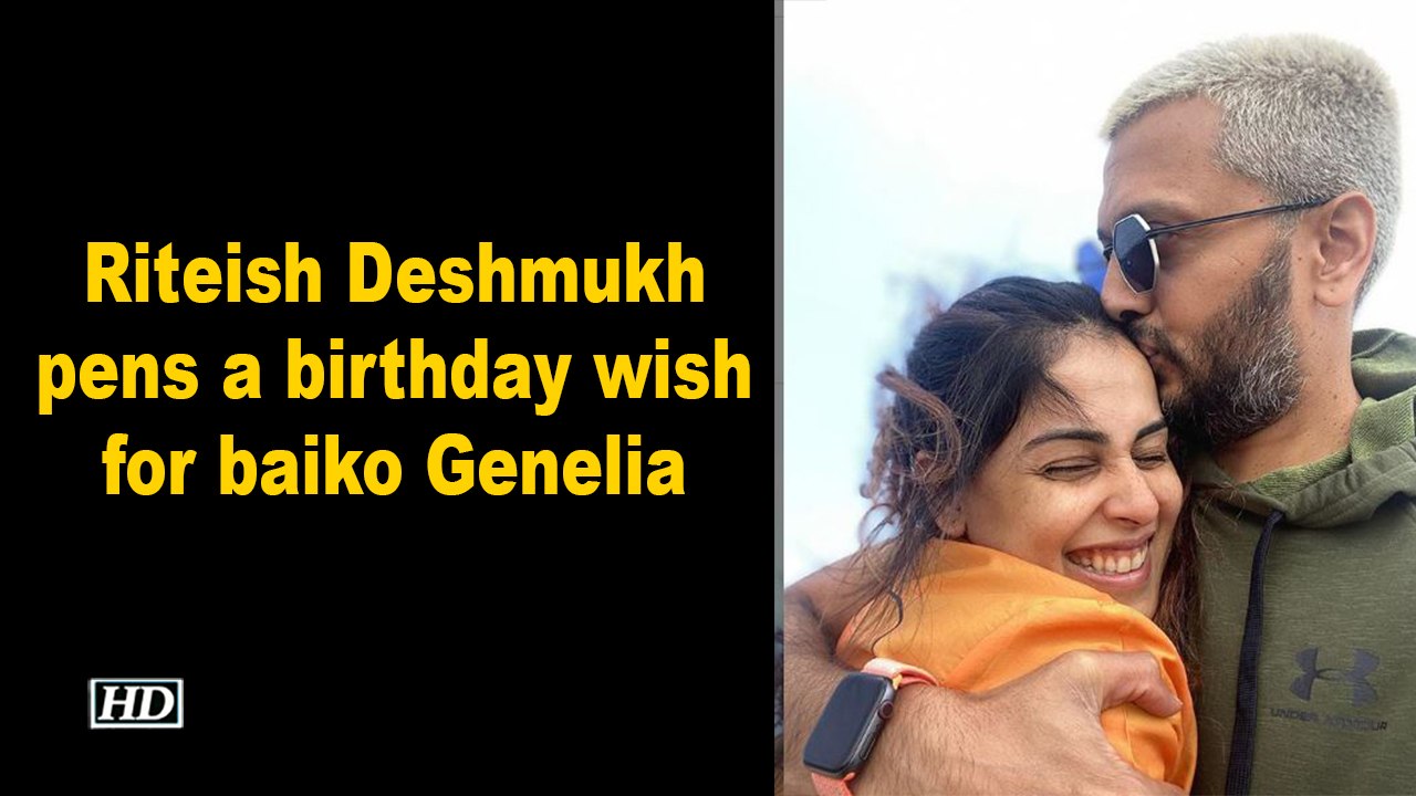 Riteish Deshmukh pens a birthday wish for baiko Genelia