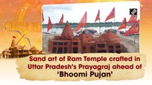 Sand art of Ram Temple crafted in Uttar Pradesh’s Prayagraj ahead of ‘Bhoomi Pujan’