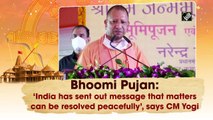 Ayodhya Bhoomi Pujan: ‘India has sent out message’, says Yogi Adityanath