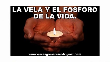LA VELA Y EL FÓSFORO DE LA VIDA