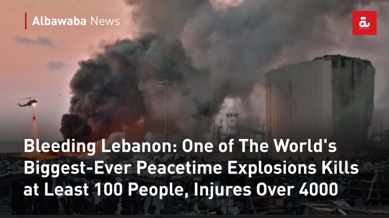 Bleeding Lebanon: One of The World's Biggest-Ever Peacetime Explosions Kills at Least 100 People, Injures Over 4000