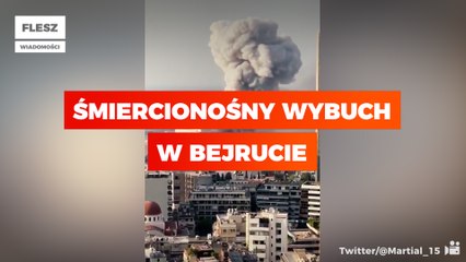 Śmiercionośny wybuch w Bejrucie