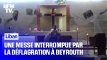 Une messe interrompue par les explosions à Beyrouth ce mardi