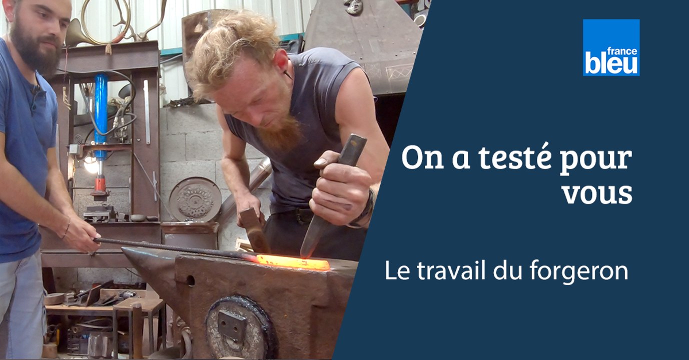 On a testé pour vous  - Le travail du forgeron