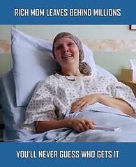 Rich mom leaves behind millions you're never guess who ends up getting it. PART 2