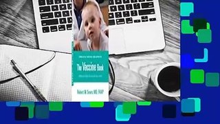 Full version  The Vaccine Book: Making the Right Decision for Your Child  For Online