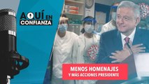 Menos homenajes y más acciones, presidente