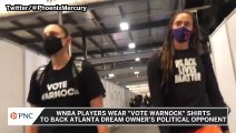 WNBA Players Wear 'Vote Warnock' Shirts To Protest Against Atlanta Dream Owner