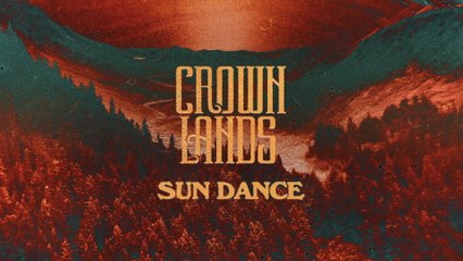 Crown Lands - Sun Dance