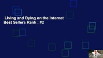 Living and Dying on the Internet  Best Sellers Rank : #2