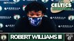 Robert Williams on dominating Nets off Celtics bench 18 pts 7/7 FG