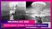Hiroshima Day 2020: Facts About Atomic Bomb Attack In Japanese City by US To End World War-II