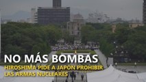 Hiroshima clama a Japón prohibir las armas nucleares