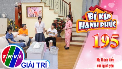 Cả nhà bày kế khi bà Thuỷ kịch liệt phản đối mối tình của anh Phát | Bí Kíp Hạnh Phúc - Tập 195