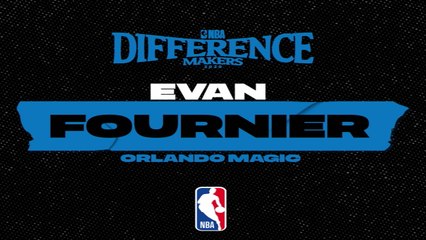 Difference Makers  Evan Fournier