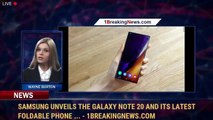 Samsung unveils the Galaxy Note 20 and its latest foldable phone ... - 1BreakingNews.com