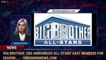 'Big Brother': CBS Announces 'All-Stars' Cast Members For Season ... - 1BreakingNews.com