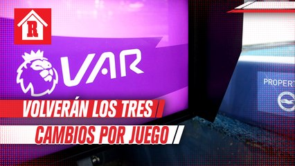 Para la campaña 2020-21 de la Premier League volverán los tres cambios por juego