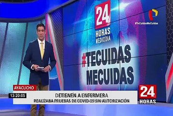 Ayacucho: detienen a enfermera que realizaba pruebas rápidas a domicilio