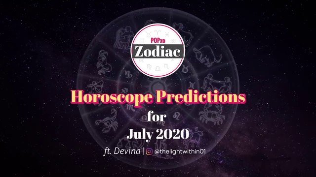 Horoscope Predictions For July 2020 - POPxo Zodiac