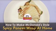 How To Make McDonald's Style Spicy Paneer Wrap At Home - POPxo Yummy