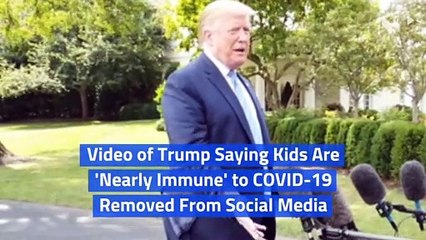 Video of Trump Saying Kids Are 'Nearly Immune' to COVID-19 Removed From Social Media