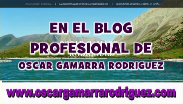 HAY ACTUALIZACION MIRAR LEYENDA DEL VIDEO, OSCAR GAMARRA RODRIGUEZ WEB BLOG PROFESIONAL