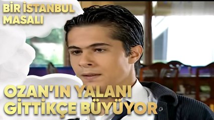 Ozan'ın Yalanı Gittikçe Büyüyor - Bir İstanbul Masalı 6. Bölüm