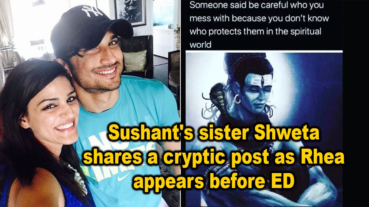 Sushant's sister Shweta shares a cryptic post as Rhea appears before ED