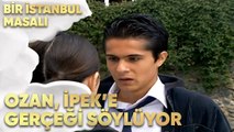 Ozan, İpek'e Gerçeği Söylüyor - Bir İstanbul Masalı 6. Bölüm