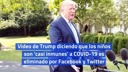 Video de Trump diciendo que los niños son 'casi inmunes' a COVID-19 es eliminado por Facebook y Twitter