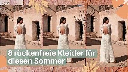 8 rückenfreie Kleider für diesen Sommer