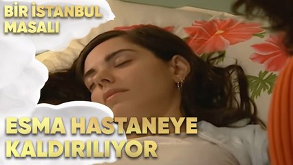 Esma Hastaneye Kaldırılıyor - Bir İstanbul Masalı 5. Bölüm