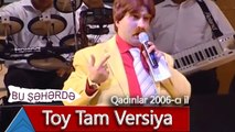 Bu Şəhərdə - Toy Tam Versiya (Qadınlar, 2006)
