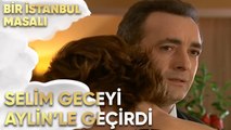 Selim Geceyi Aylin'le Geçiriyor - Bir İstanbul Masalı 14. Bölüm